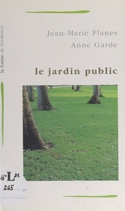 Jean-Marie Planes et Eric Audinet - Le jardin public.