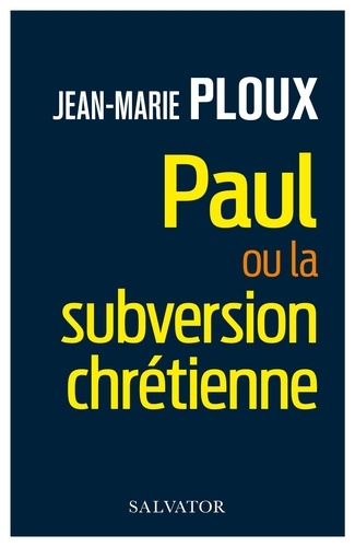 Paul ou la subversion chrétienne de Jean-Marie Ploux - Grand Format - Livre  - Decitre