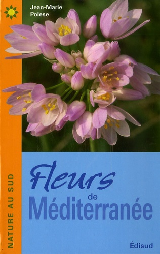 Jean-Marie Polese - Fleurs de Méditerranée.