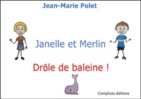 Jean-Marie Polet - Janelle et Merlin - Drôle de baleine !.