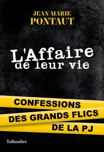 L'affaire de leur vie - Confessions des grands... de Jean-Marie Pontaut -  Grand Format - Livre - Decitre