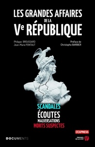 Jean-Marie Pontaut et Philippe Broussard - Les grandes affaires de la Ve République.