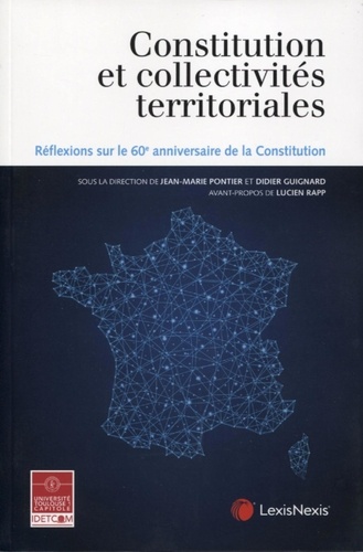 Jean-Marie Pontier et Didier Guignard - Constitution et collectivités territoriales - Réflexions sur le 60e anniversaire de la Constitution.