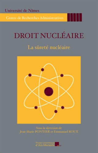 Jean-Marie Pontier et Emmanuel Roux - Droit nucléaire - La sûreté nucléaire.