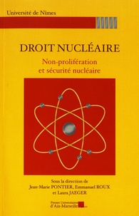 Jean-Marie Pontier et Emmanuel Roux - Droit nucléaire - Non-prolifération et sécurité nucléaire.