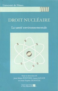 Jean-Marie Pontier et Laura Jaeger - Droit nucléaire - La santé environnementale.