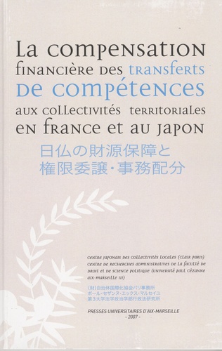 Jean-Marie Pontier - La compensation financière des transferts de compétences aux collectivités territoriales en France et au Japon - Edition bilingue français-japonais.