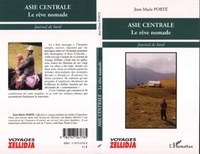 Jean-Marie Porté - Asie Centrale : Le rêve nomade - Journal de bord.