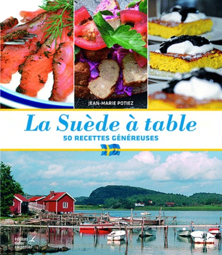 La Suède à table. 50 recettes généreuses