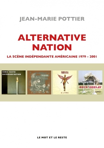 Alternative Nation. La scène indépendante américaine 1979-2001