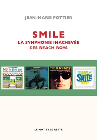 Jean-Marie Pottier - Smile - La symphonie inachevée des Beach Boys.