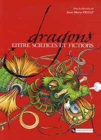 Jean-Marie Privat - Dragons - Entre sciences et fictions.