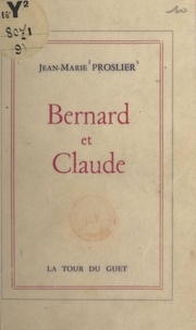 Jean-Marie Proslier - Bernard et Claude.