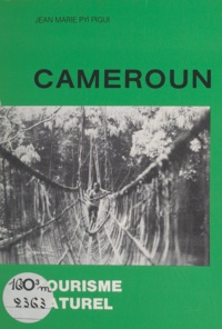 Jean Marie Pyi Pigui et Jacques Couretela - Cameroun - Tourisme naturel.