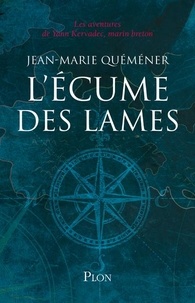 Jean-Marie Quéméner - Les Aventures de Yann Kervadec, marin breton  : L'écume des lames.