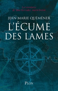 Jean-Marie Quéméner - Les Aventures de Yann Kervadec, marin breton  : L'écume des lames.