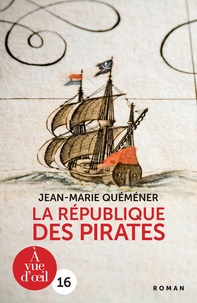 Jean-Marie Quéméner - Les Aventures de Yann Kervadec, marin breton  : La République des pirates - A frères et à sang.