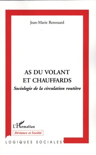 Jean-Marie Renouard - As du volant et chauffards - Sociologie de la circulation routière.