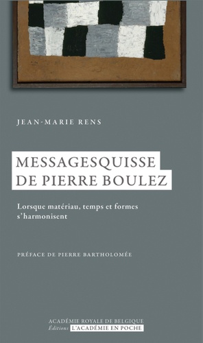 Messagesquisse de Pierre Boulez. Lorsque matériau, temps et formes sharmonisent