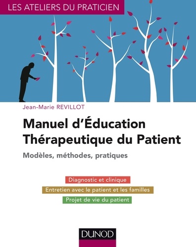 Jean-Marie Revillot - Manuel d'Education Thérapeutique du Patient - Modèles, Méthodes, Pratiques.