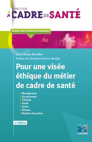 Jean-Marie Revillot - Pour une visée éthique du métier de cadre de santé.