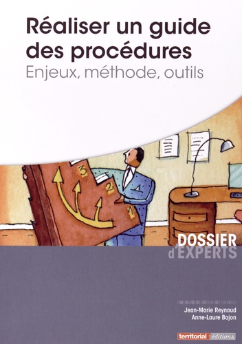 Jean-Marie Reynaud et Anne-Laure Bajon - Réaliser un guide des procédures - Enjeux, méthode, outils.