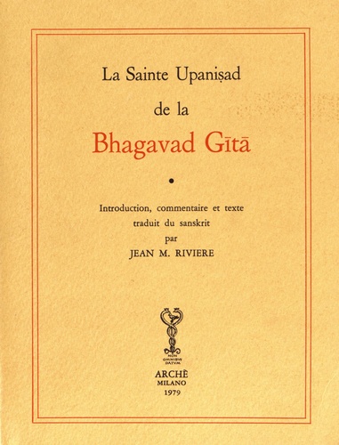 Jean-Marie Rivière - La Sainte Upanisad de la Bhagavad Gita.