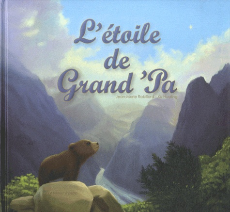 Jean-Marie Robillard et Hua ling Xu - L'étoile de Grand 'Pa.