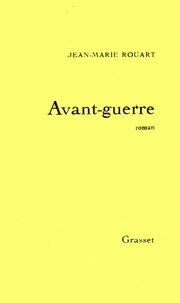 Jean-Marie Rouart - Avant-guerre.