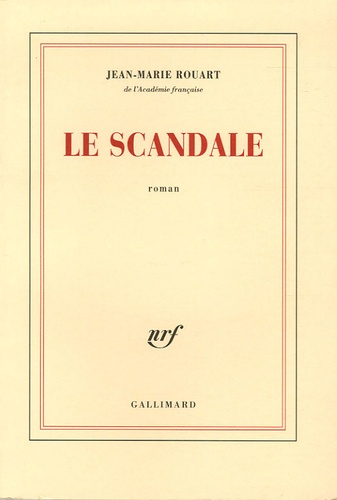 Jean-Marie Rouart - Le scandale.