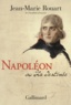 Jean-Marie Rouart - Napoléon ou la destinée.