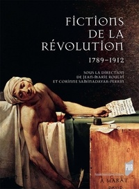 Jean-Marie Roulin et Corinne Saminadayar-Perrin - Fictions de la Révolution (1789-1912).