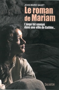 Jean-Marie Saget - Le roman de Mariam.