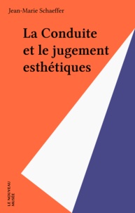 Jean-Marie Schaeffer - La conduite et le jugement esthétique.