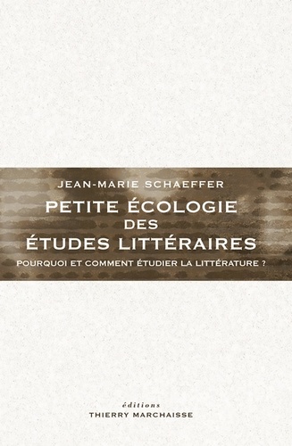 Petite écologie des études littéraires. Pourquoi et comment étudier la littérature ?