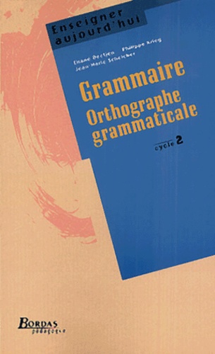 Jean-Marie Schelcher et Eliane Deetjen - Grammaire Cycle 2. Orthographe Grammaticale.