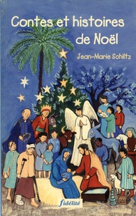Jean-Marie Schiltz - Contes Et Histoires De Noel.
