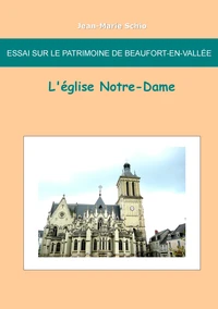 Essai sur le patrimoine de Beaufort en Vallée