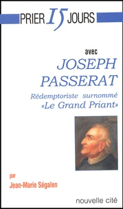 Joseph Passerat. Redemptoriste Surnomme "Le Grand Priant"