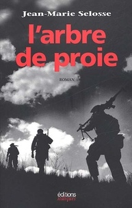 Jean-Marie Selosse - L'Arbre De Proie.