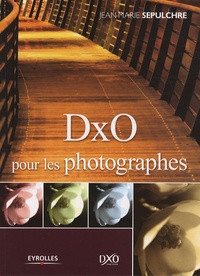 Jean-Marie Sepulchre - DxO pour les photographes.