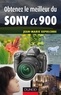 Jean-Marie Sepulchre - Obtenez le meilleur du Sony Alpha 900.