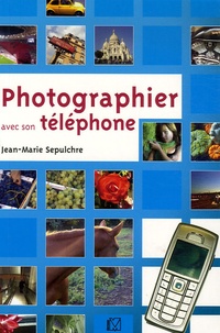 Jean-Marie Sepulchre - Photographier avec son téléphone.