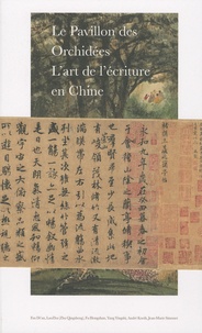 Jean-Marie Simonet et André Kneib - Le Pavillon des Orchidées - L'art de l'écriture en Chine.