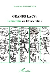 Jean-Marie Sindayigaya - Grands lacs - Démocratie ou ethnocratie ?.