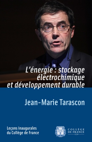 Jean-Marie Tarascon - L'énergie : stockage électrochimique et développement durable.