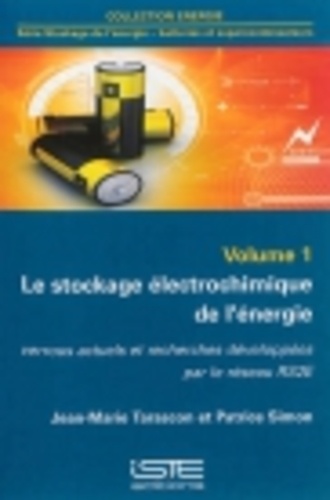 Jean-Marie Tarascon et Patrice Simon - Le stockage électrochimique de l'énergie - Verrous actuels et recherches développées par le réseau RS2E.