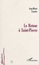 Jean-Marie Teyssier - Le Retour A Saint-Pierre.