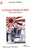 La Présence française au Japon, du XVIe siècle à nos jours. Histoire d'une séduction et d'une passion réciproques