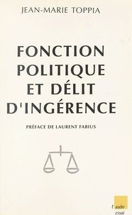 Jean-Marie Toppia - Fonction politique et délit d'ingérence.